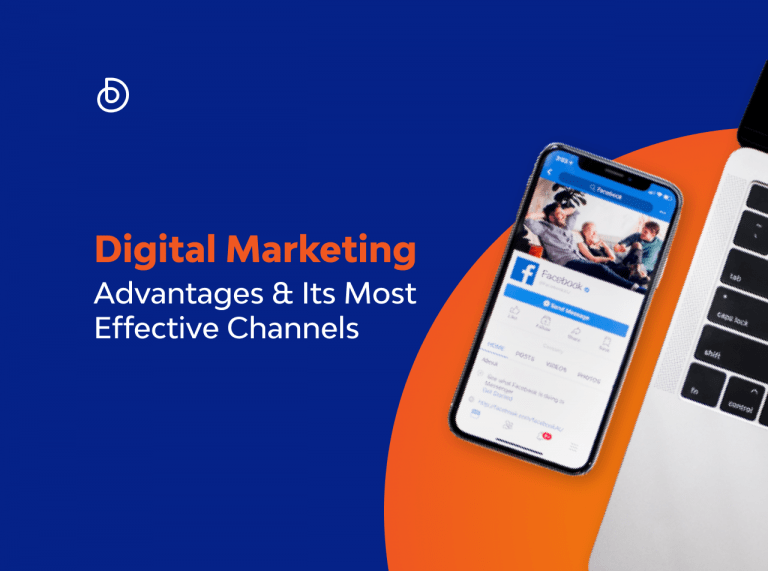 Digital Marketing Advantages and Its Most Effective Channels (1)